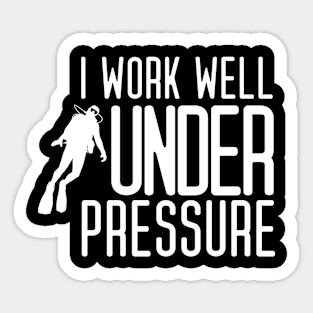 "I work well under pressure" diving text Sticker